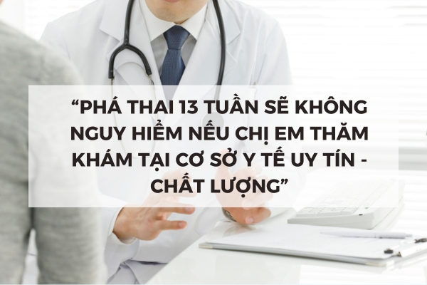 Phá thai 13 tuần có nguy hiểm không?