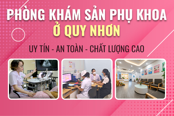 Phong-kham-phu-khoa-quy-nhon-dia-chi-pha-thai-an-toan-chi-phi-hop-ly
